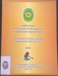 Himpunan Putusan Pengadilan Hubungan Industrial Perkara Perselisihan Hubungan Industrial Tahun 2009