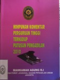 HIMPUNAN KOMENTAR PERGURUAN TINGGI TERHADAP PUTUSAN PENGADILAN 2010