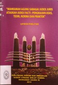 MAHKAMAH AGUNG SEBAGAI JUDEX JURIS ATAUKAH JUDEX FACTI : PENGKAJIAN ASAS, TEORI, NORMA DAN PRAKTEK