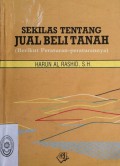 SEKILAS TENTANG JUAL BELI TANAH BERIKUT PERATURANNYA TAHUN 1985