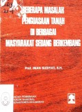 BEBERAPA MASALAH PENGUASAAN TANAH DI BERBAGAI MASYARAKAT SEDANG BERKEMBANG TAHUN 1982