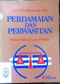 PERDAMAIAN DAN PERWASITAN (DALAM HUKUM ACARA PERDTA) TAHUN 1993