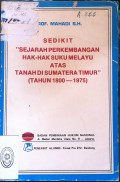 SEDIKIT SEJARAH PERKEMBANGAN HAK-HAK SUKU MELAYU ATAS TANAH DI SUMATERA TIMUR (TAHUN 1800-1975) TAHUN 1978