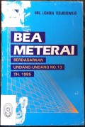 BEA MATERAI BERDASARKAN UNDANG- UNDANG NO.13 TAHUN 1985 (TAHUN 1988)