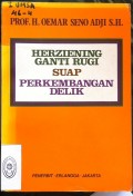 HERZIENING GANTI RUGI SUAP PERKEMBANGAN DELIK TAHUN 1981