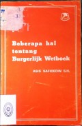 BEBERAPA HAL TENTANG BURGERLIJK WETBOEK TAHUN 1977