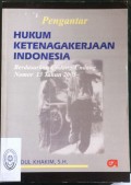 PENGANTAR HUKUM KETENAGAKERJAAN INDONESIA (BERDASARKAN UNDANG-UNDANG NOMOR 13 TAHUN 2003) TAHUN 2003