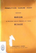 PENELITIAN HUKUM ADAT TENTANG WARISAN DI WILAYAH HUKUM PENGADILAN TINGGI MENADO TAHUN 1980