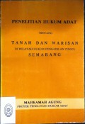 PENELITIAN HUKUM ADAT TENTANG TANAH DAN WARISAN DI WILAYAH HUKUM PENGADILAN TINGGI SEMARANG TAHUN 1981