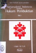 SERI HUKUM ACARA PERDATA YURISPRUDENSI INDONESIA TENTANG HUKUM PEMBUKTIAN JILID I TAHUN 1981