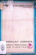 MASALAH AGRARIA BERIKUT PERATURAN2 DAN TJONTOH2 TAHUN 1973