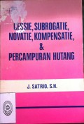 CESSIE, SUBROGATIE, NOVATIE, KOMPENSATIE, DAN PERCAMPURAN HUTANG TAHUN 1991