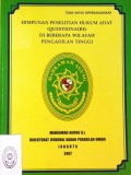 HIMPUNAN PENELITIAN HUKUM ADAT (QUESTIONAIRE) DI BEBERAPA WILAYAH PENGADILAN TINGGI 2005 DAN 2007