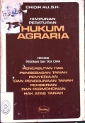 HIMPUNAN PERATURAN HUKUM AGRARIA TENTANG PEDOMAN DAN TATA CARA PENCABUTAN HAK, PEMBEBASAN TANAH, PENYEDIAAN DAN PENGGUNAAN TANAH, PEMBERIAN DAN PERMOHONAN HAK ATAS TANAH TAHUN 1980
