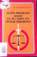 ALASAN PERCERAIAN MENURUT UNDANG-UNDANG NO. 1 TAHUN 1974 TENTANG PERKAWINAN TAHUN 1983