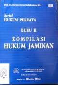 SERIAL HUKUM PERDATA BUKU II KOMPILASI HUKUM JAMINAN TAHUN 2004