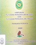 HIMPUNAN PUTUSAN PENGADILAN NEGERI DAN PUTUSAN PENGADILAN TINGGI PERKARA PERDATA 2008 TAHUN 2008