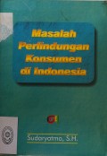 MASALAH PERLINDUNGAN KONSUMEN DI INDONESIA