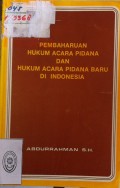 PEMBAHARUAN HUKUM ACARA PIDANA DAN HUKUM ACARA PIDANA BARU DI INDONESIA